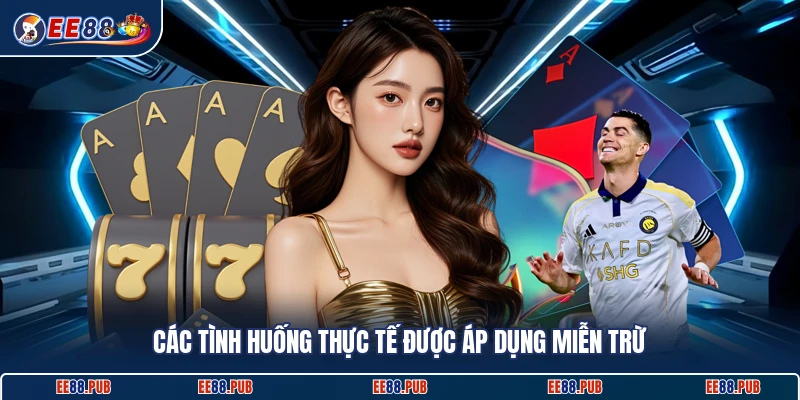 Các tình huống thực tế được áp dụng miễn trừ