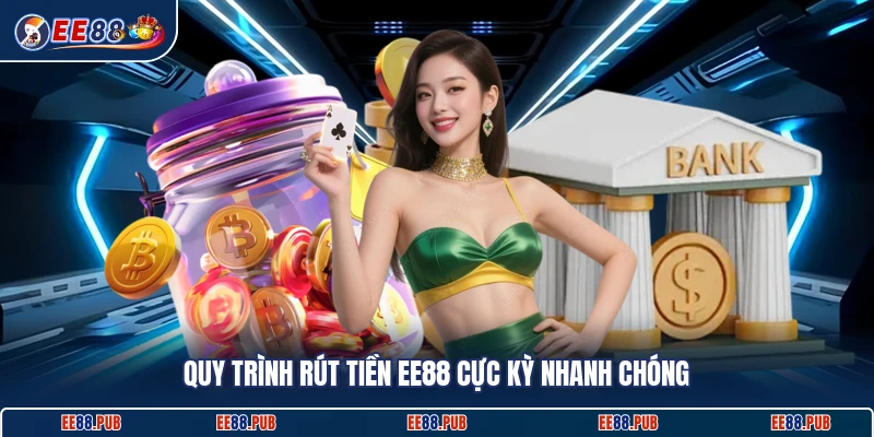 Quy trình rút tiền EE88 cực kỳ nhanh chóng