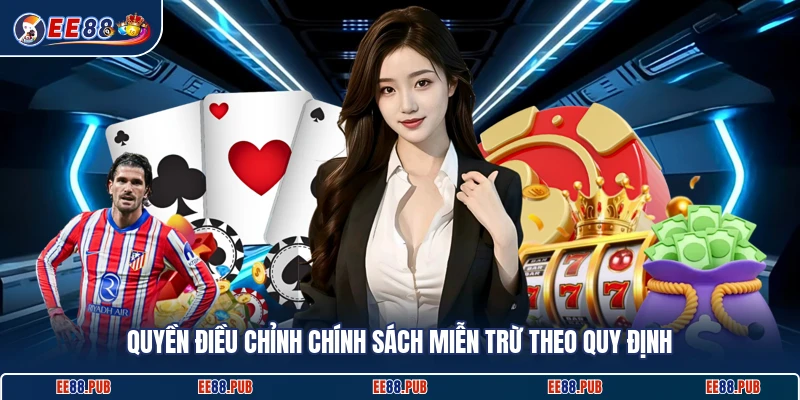 Quyền điều chỉnh chính sách miễn trừ theo quy định